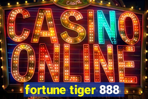 fortune tiger 888